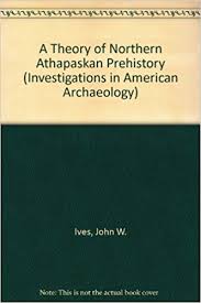 A Theory of Northern Athapaskan Prehistory