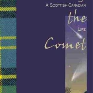 Chasing the Comet: A Scottish-Canadian Life