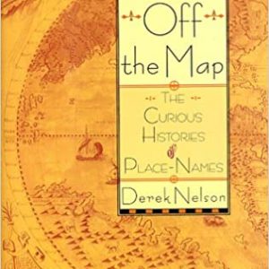 Off the Map: The Curious Histories of Place-Names