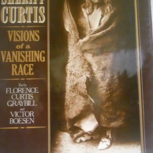 Edward Sheriff Curtis: Visions of a Vanishing Race