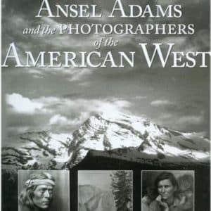 Ansel Adams and the Photographers of the West