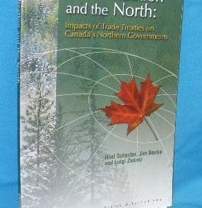 Globalization and the North : Impacts of Trade Treaties on Canada's Northern Governments