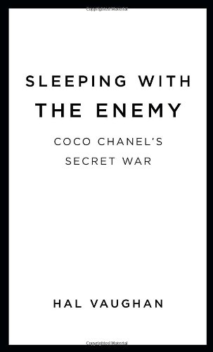 Sleeping with the Enemy Coco Chanel s Secret War