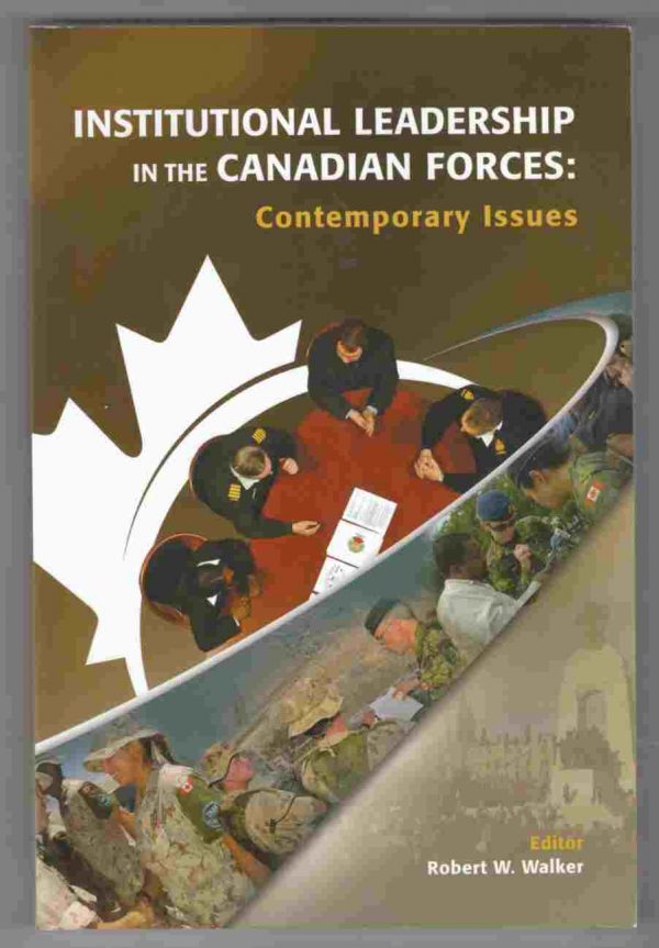 Institutional Leadership in the Canadian Forces: Contemporary Issues