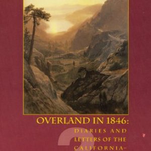 Overland in 1846: Diaries and Letters of the California-Oregon Trail Volume 2