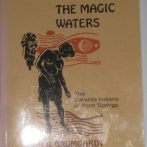 People of the Magic Waters: the Cahuilaa Indians of Palm Springs