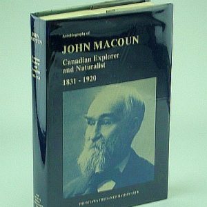 Autobiography of John Macoun, M.A., Canadian explorer and naturalist