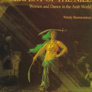 Serpent of the Nile: Women and Dance in the Arab World