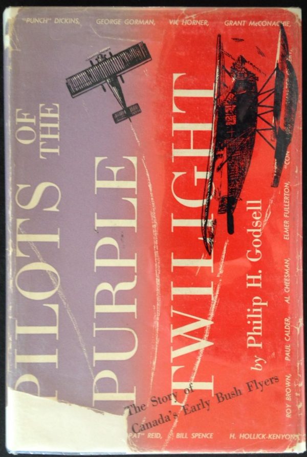 Pilots of the Purple Twilight: The Story of Canada's Early Bush Flyers