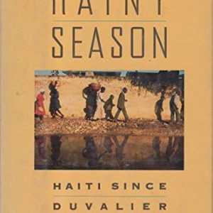 The Rainy Season: Haiti Since Duvalier