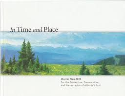 In Time and Place; Master Plan 2005 for the Protection, Preservation and Presentation of Alberta's Past