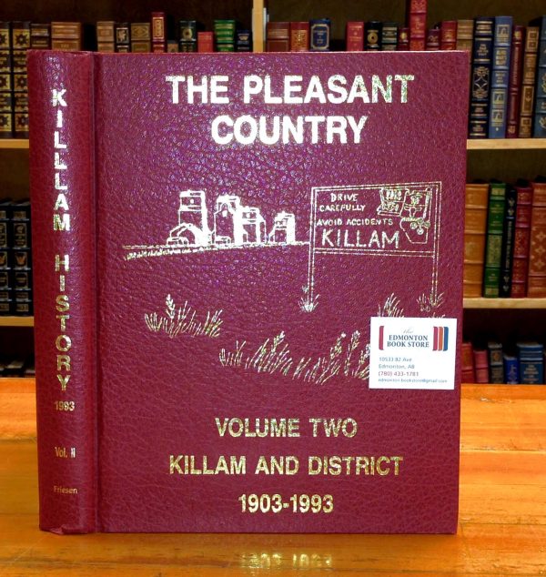 The Pleasant Country Volume Two : Killam and Country 1903-1993