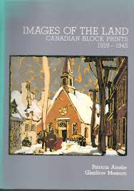 Images of the Land : Canadian Block Prints, 1919-1945