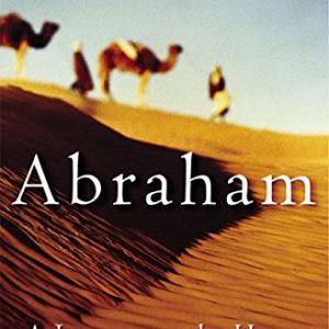 Abraham : A Journey to the Heart of Three Faiths