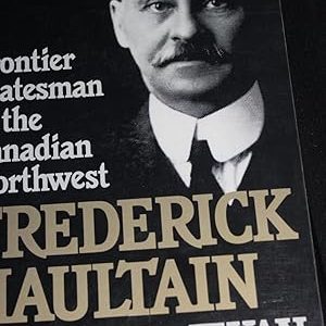 Frederick Haultain, Frontier Statesman of the Canadian Northwest