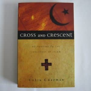 Cross and Crescent: Responding to the Challenge of Islam
