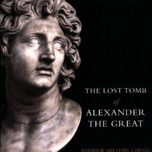The Lost Tomb of Alexander The Great