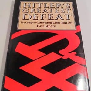 Hitler's Greatest Defeat Disaster on the Eastern Front