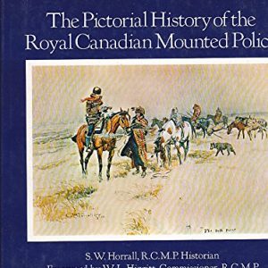 Pictorial History of the Royal Canadian Mounted Police
