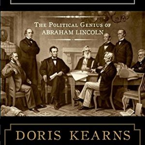Team of Rivals: The Political Genius of Abraham Lincoln