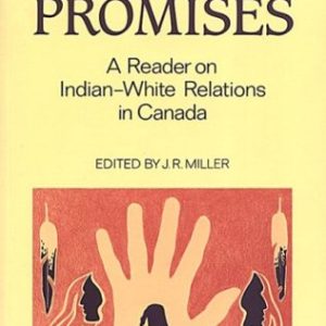 Sweet Promises: A Reader in Indian-White Relations in Canada