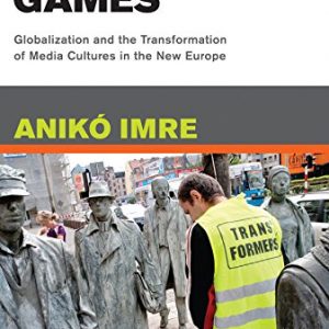 Identity Games: Globalization and the Transformation of Media Cultures in the New Europe (MIT Press)
