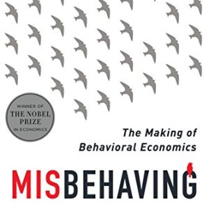 Misbehaving – The Making of Behavioral Economics