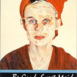 Be Good, Sweet Maid: The Trials of Dorothy Jourdie (Life Writing)