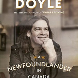 A Newfoundlander in Canada: Always Going Somewhere, Always Coming Home