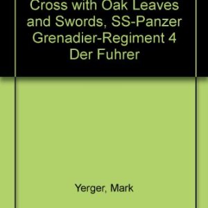 Otto Weidinger: Knights Cross with Oak Leaves and Swords, SS-Panzer Grenadier-Regiment 4 Der Fuhrer