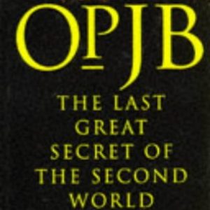 Op JB : The Last Great Secret of the Second World War