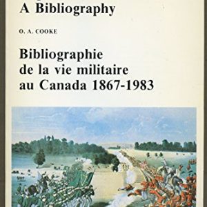 Canadian Military Experience, 1867-1983/Cat No D63-1-2-1983 (DEPT OF NATL DEFENCE, DIRECTORATE OF HISTORY)