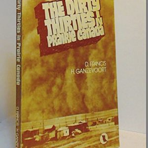 The Dirty Thirties in Prairie Canada