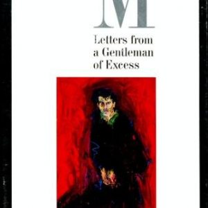 Dear M: Letters from a Gentleman of Excess
