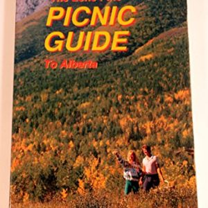 The Lone Pine Picnic Guide to Alberta