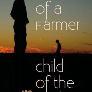 Son of a Farmer, Child of the Earth