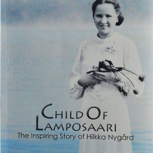 Nygard! Child of Lamposaari : The Inspiring Story of Hilkka Nygard