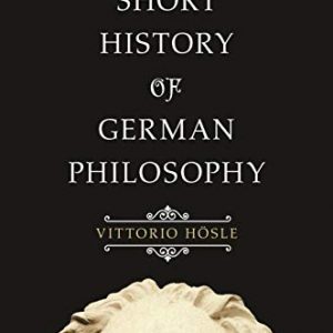 A Short History of German Philosophy