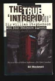The True Intrepid: Sir William Stephenson and the Unknown Agents