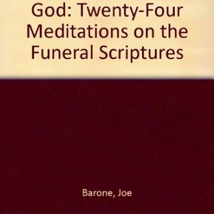 About a Loving God: Twenty-Four Meditations on the Funeral Scriptures