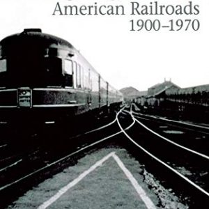 Merging Lines : American Railroads, 1900-1970