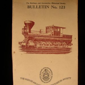 The Railway and Locomotive Historical Society Bulletin No.123 October 1970