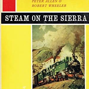Steam on the Sierra The Narrow Gauge in Spain and Portugal