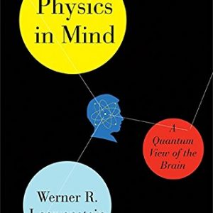 Physics in Mind: A Quantum View of the Brain