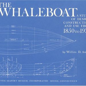 The Whaleboat: A Study of Design, Construction and Use from 1850-1970