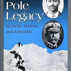 North Pole Legacy: Black, White and Eskimo