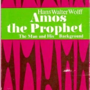 Amos the Prophet; The Man and His Background