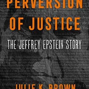 Perversion of Justice: The Jeffrey Epstein Story (Paperback)