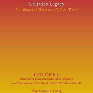 Goliaths legacy : Philistines and Hebrews in biblical times.