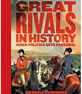 Great Rivals In History: When Politics Get Personal